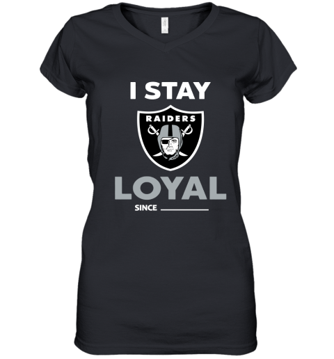 Oakland Raiders I Stay Loyal Since Personalized Women's V-Neck T-Shirt