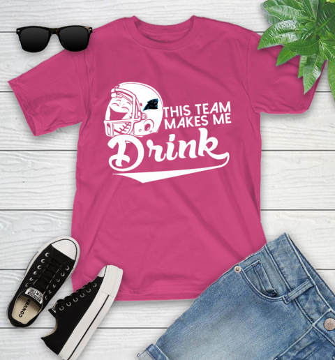 Carolina Panthers NFL Football This Team Makes Me Drink Adoring Fan Youth T-Shirt 11