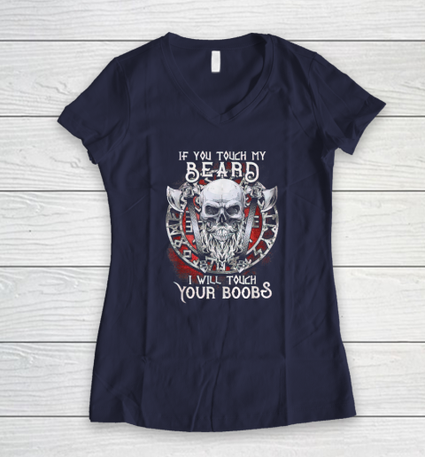 If You Touch My Beard I Will Touch Your Boobs Women's V-Neck T-Shirt 7