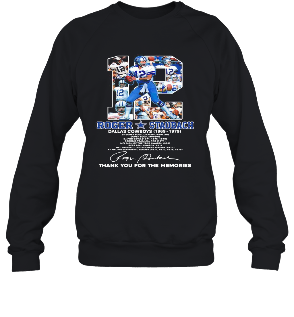 12 Roger Staubach Dallas Cowboys 1969 1979 Thank You For The Memories Signature Sweatshirt