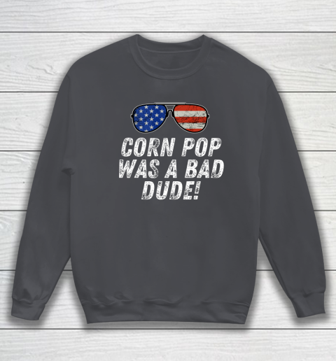 Joe Biden Corn Pop Was A Bad Dude Sweatshirt 4