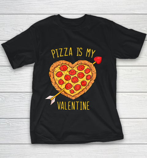 Pizza Is My Valentine Funny Valentines Day Youth T-Shirt