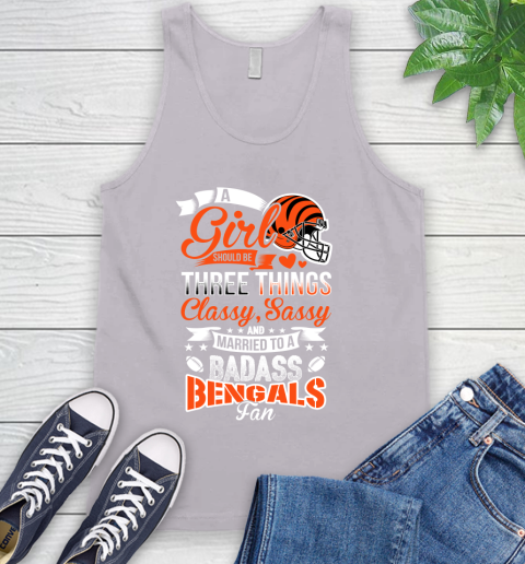 Cincinnati Bengals NFL Football A Girl Should Be Three Things Classy Sassy And A Be Badass Fan Tank Top 3