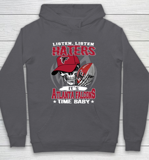 Listen Haters It is FALCONS Time Baby NFL Hoodie 4
