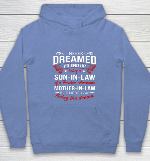 I Never Dreamed I d End Up Being A Son In Law Awesome Gifts Youth Hoodie 8