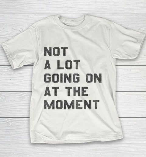 Taylor Swift Not A Lot Going On At The Moment Youth T-Shirt