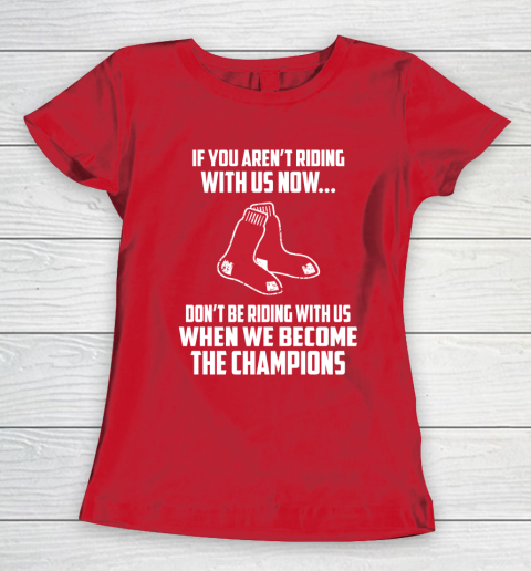 MLB Boston Red Sox Baseball We Become The Champions Women's T-Shirt 9