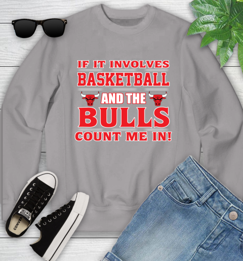 NBA If It Involves Basketball And Chicago Bulls Count Me In Sports Youth Sweatshirt 4