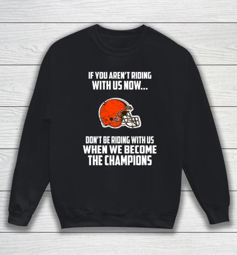 NFL Cleveland Browns Football We Become The Champions Sweatshirt