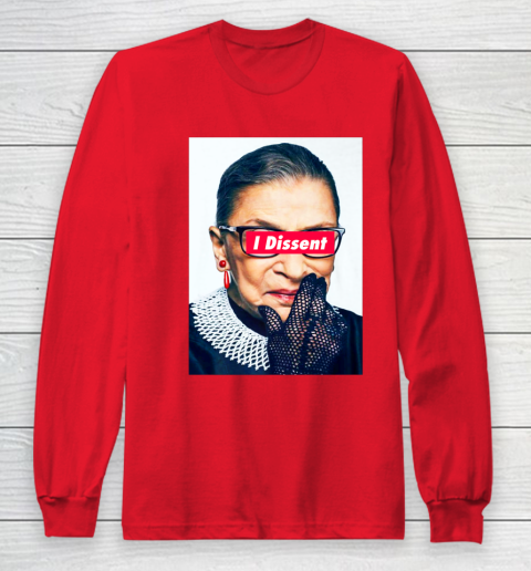 Notorious RBG  I Dissent Long Sleeve T-Shirt 7