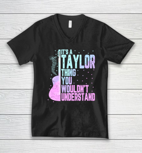 It's a Taylor Thing You Wouldn't Understand V-Neck T-Shirt