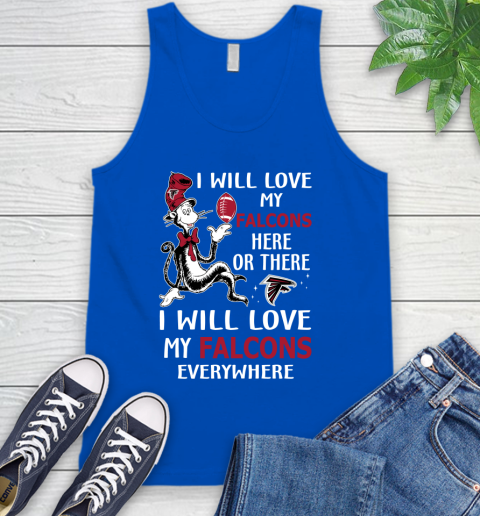 NFL Football Atlanta Falcons I Will Love My Falcons Everywhere Dr Seuss Shirt Tank Top 4