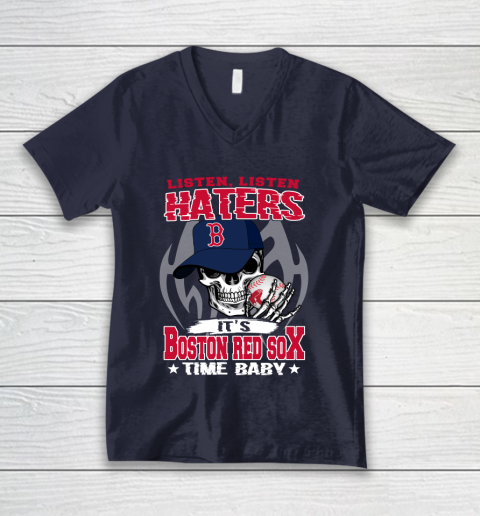 Listen Haters It is RED SOX Time Baby MLB V-Neck T-Shirt 2