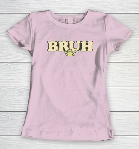 Bruh Women's T-Shirt 5