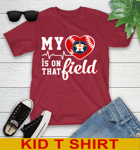 MLB My Heart Is On That Field Baseball Sports Houston Astros Youth T-Shirt 12