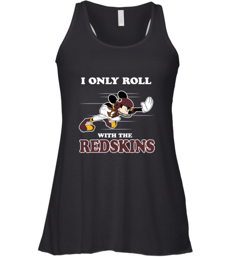 NFL Mickey Mouse I Only Roll With Washington Redskins Racerback Tank