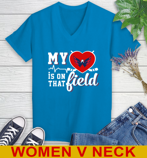 NHL My Heart Is On That Field Hockey Sports Washington Capitals Women's V-Neck T-Shirt 7
