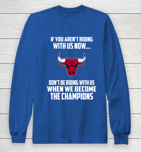 NBA Chicago Bulls Basketball We Become The Champions Long Sleeve T-Shirt 6