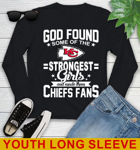 Kansas City Chiefs NFL Football God Found Some Of The Strongest Girls Adoring Fans Youth Long Sleeve