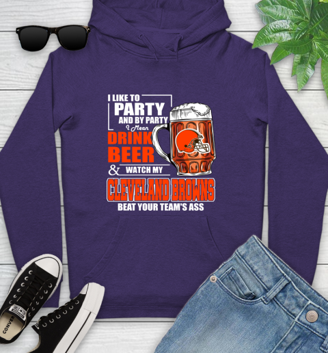 NFL I Like To Party And By Party I Mean Drink Beer and Watch My Cleveland Browns Beat Your Team's Ass Football Youth Hoodie 5