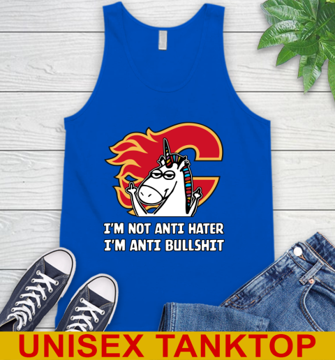 Calgary Flames NHL Hockey Unicorn I'm Not Anti Hater I'm Anti Bullshit Tank Top 5