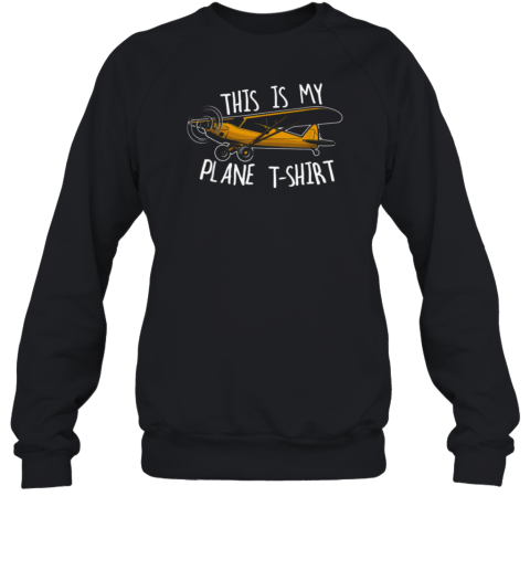 This Is My Plane Sweatshirt