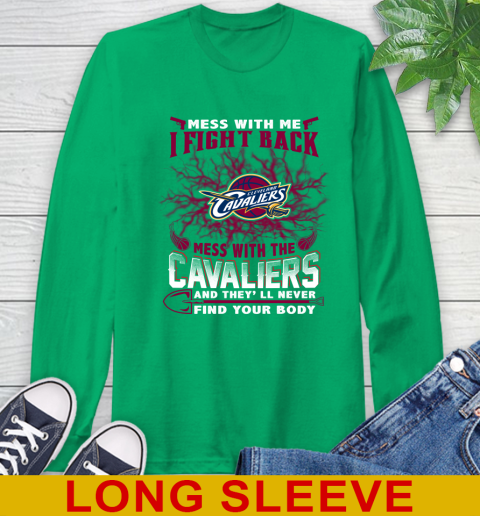 NBA Basketball Cleveland Cavaliers Mess With Me I Fight Back Mess With My Team And They'll Never Find Your Body Shirt Long Sleeve T-Shirt 8