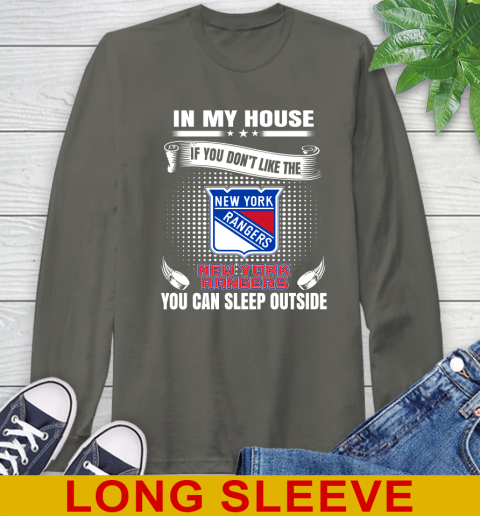 New York Rangers NHL Hockey In My House If You Don't Like The Rangers You Can Sleep Outside Shirt Long Sleeve T-Shirt 10