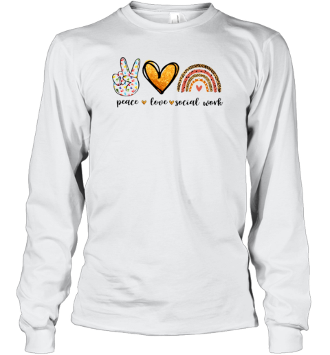 Peace Love Social Work Long Sleeve T-Shirt