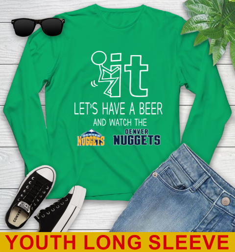 Denver Nuggets Basketball NBA Let's Have A Beer And Watch Your Team Sports Youth Long Sleeve 7