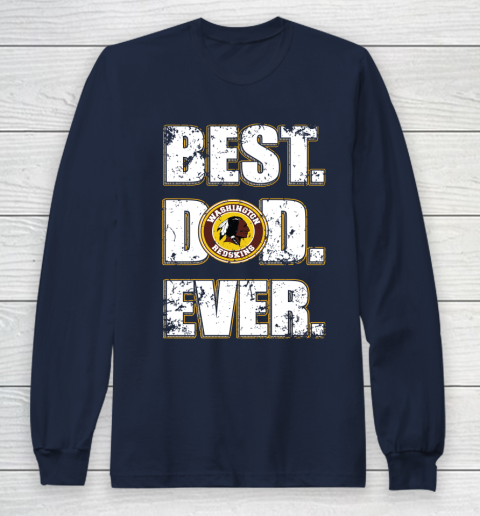 NFL Washington Redskins Football Best Dad Ever Family Shirt Long Sleeve T-Shirt 2