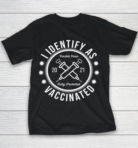 I Identify As Vaccinated Funny Shirt Youth T-Shirt