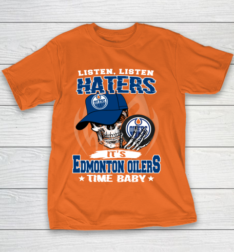 Listen Haters It is OILERS Time Baby NHL Youth T-Shirt 4