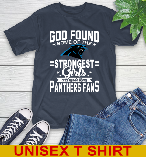 Carolina Panthers NFL Football God Found Some Of The Strongest Girls Adoring Fans T-Shirt 3