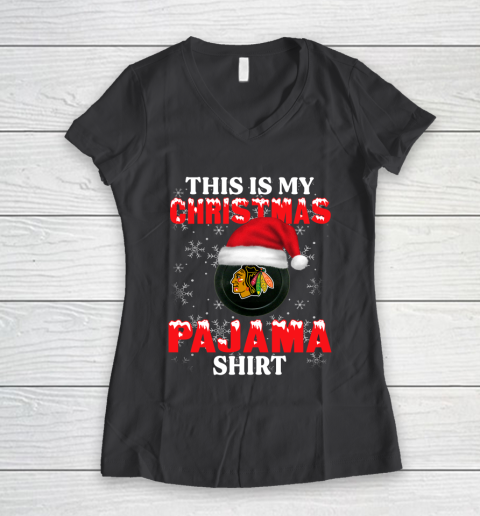 Chicago Blackhawks This Is My Christmas Pajama Shirt NHL Women's V-Neck T-Shirt 6