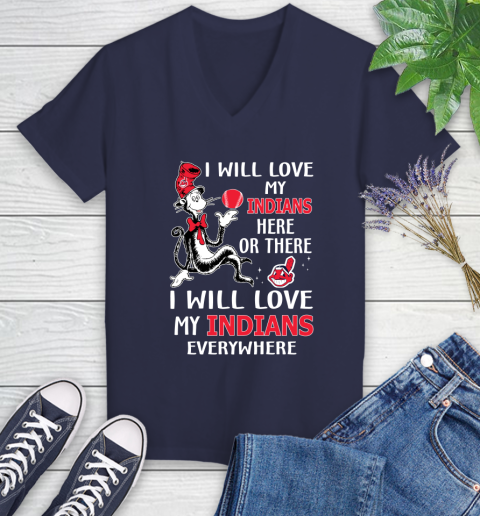 MLB Baseball Cleveland Indians I Will Love My Indians Everywhere Dr Seuss Shirt Women's V-Neck T-Shirt 10