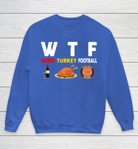 Chicago Bears Giving Day WTF Wine Turkey Football NFL Youth Sweatshirt 6
