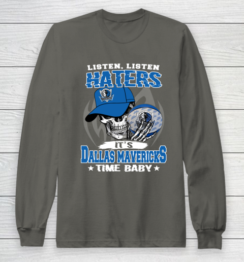 Listen Haters It is MAVERICKS Time Baby NBA Long Sleeve T-Shirt 5