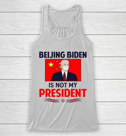 Beijing Biden Is NOT My President Racerback Tank