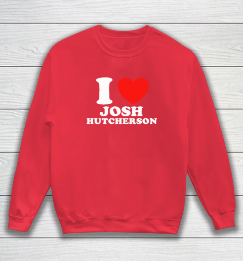 I Love Josh Hutcherson Sweatshirt 6