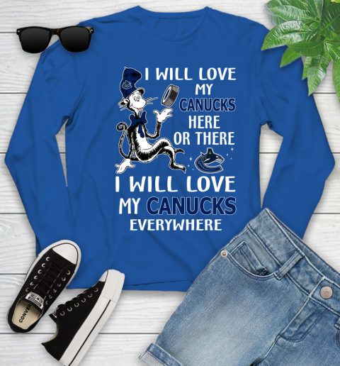 NHL Hockey Vancouver Canucks I Will Love My Canucks Leafs Everywhere Dr Seuss Shirt Youth Long Sleeve 9