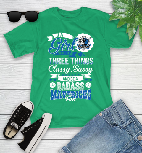 Dallas Mavericks NBA A Girl Should Be Three Things Classy Sassy And A Be Badass Fan Youth T-Shirt 8