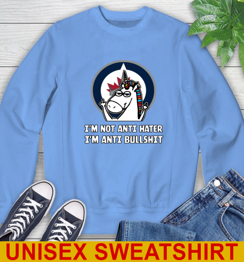 Winnipeg Jets NHL Hockey Unicorn I'm Not Anti Hater I'm Anti Bullshit Sweatshirt 11