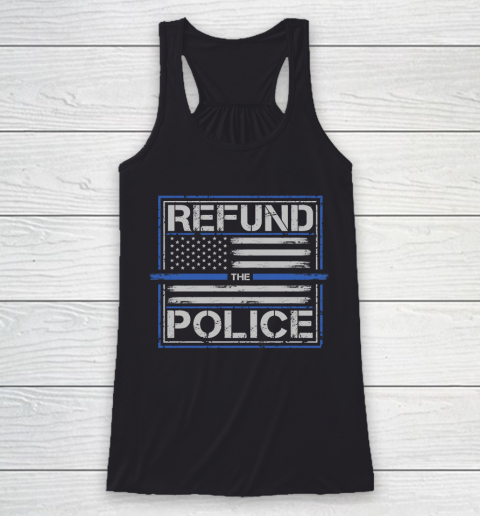 Thin Blue Line Shirt Refund the Police  Back the Blue Patriotic American Flag Racerback Tank