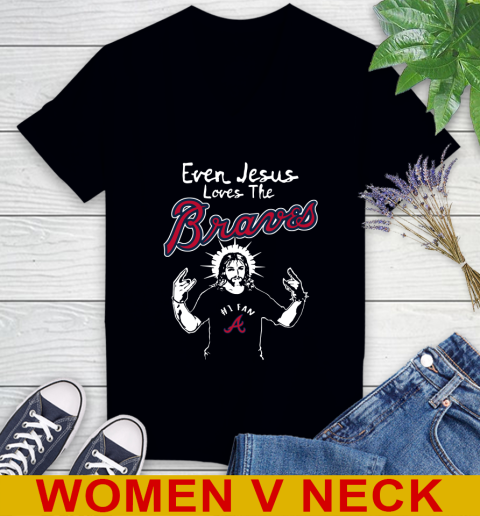 Atlanta Braves MLB Baseball  Even Jesus Loves The Braves Shirt Women's V-Neck T-Shirt