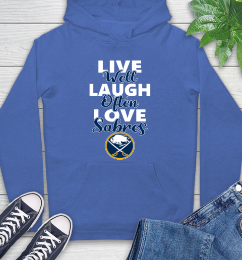 NHL Hockey Buffalo Sabres Live Well Laugh Often Love Shirt Hoodie 10