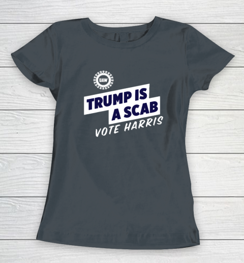 Trump is a Scab  Vote Harris 2024 Funny Women's T-Shirt 3