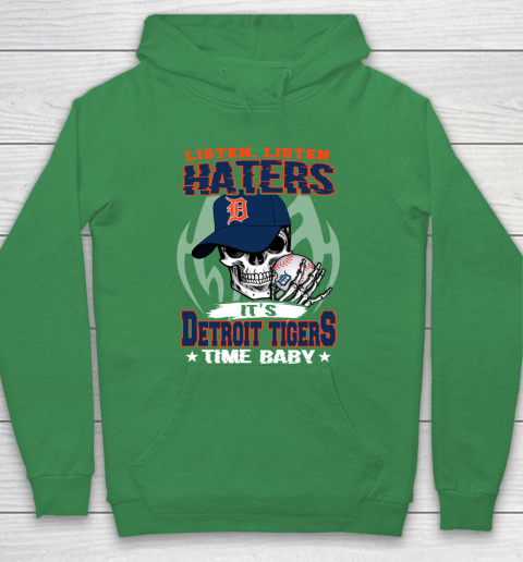 Listen Haters It is TIGERS Time Baby MLB Hoodie 5