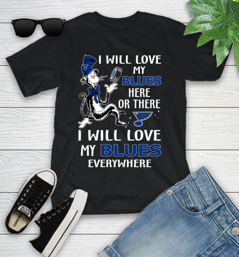 NHL Hockey St.Louis Blues I Will Love My Blues Everywhere Dr Seuss Shirt Youth T-Shirt
