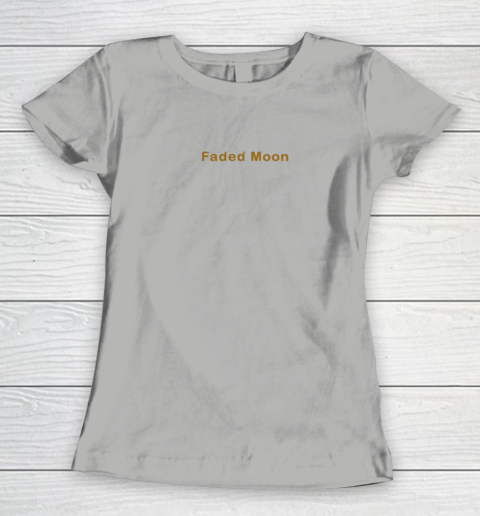 Faded Moon - At Least We Are All Under The Same Moon Women's T-Shirt 8